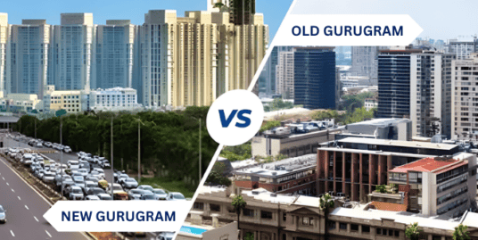 New Gurgaon vs Old Gurgaon: Which Is Superior for Property Capital?