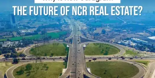 Why NRIs Are Silently Pouring Billions Into Gurgaon Estate